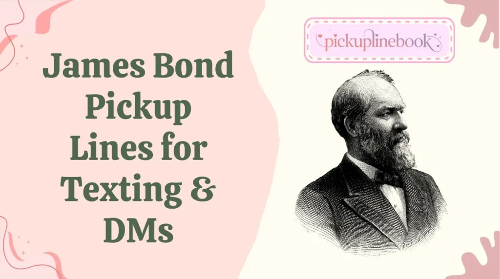 James Bond Pickup Lines for Texting & DMs
