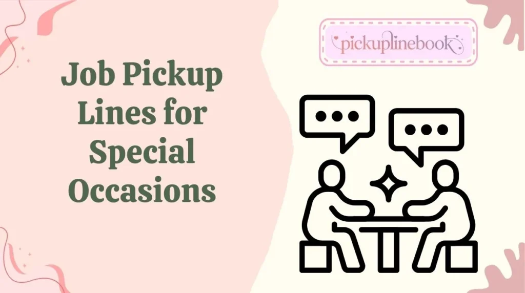 Job Pickup Lines for Special Occasions