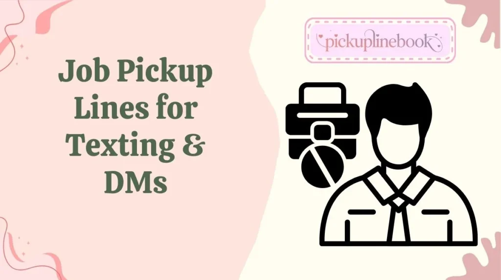 Job Pickup Lines for Texting & DMs