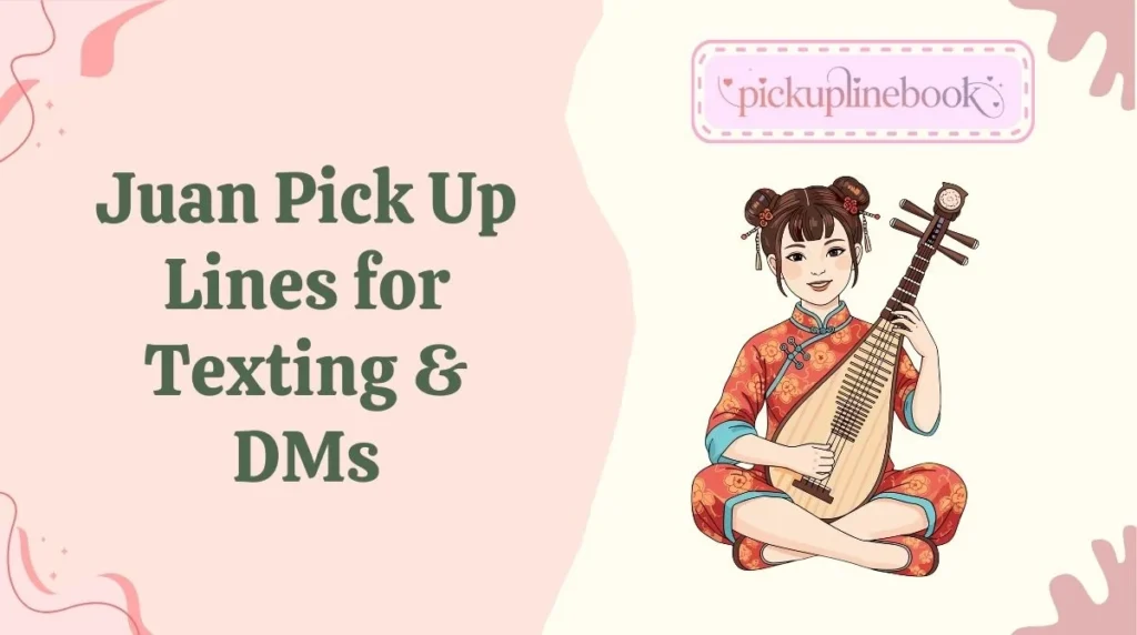 Juan Pick Up Lines for Texting & DMs