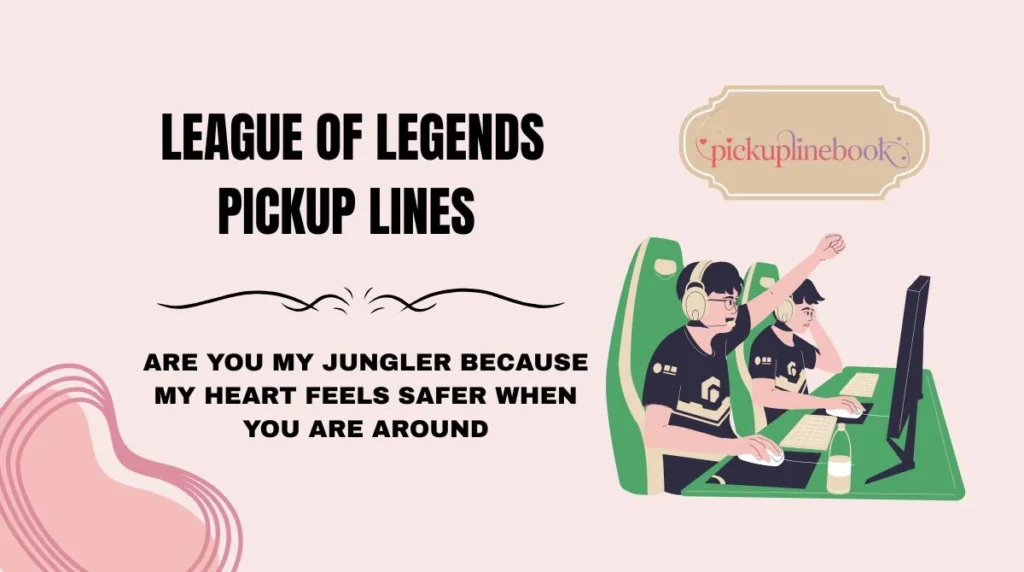League of Legends Pickup Lines