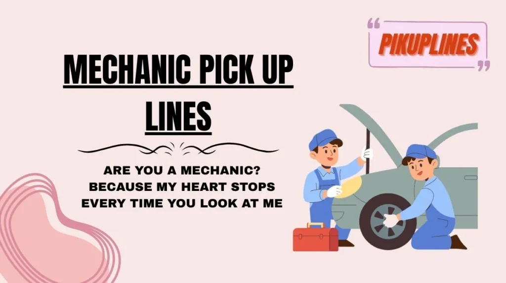 Mechanic Pick Up Lines