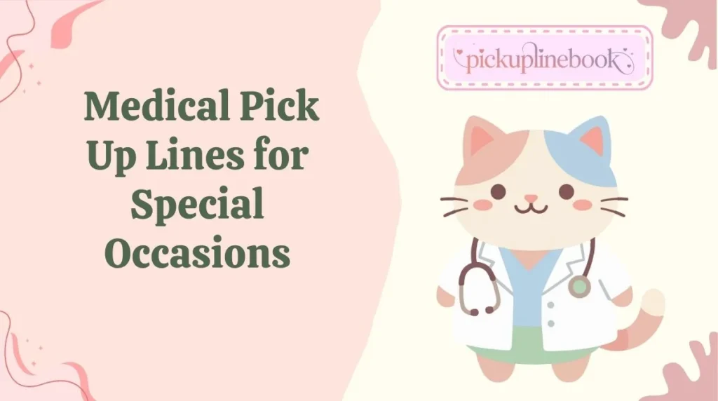 Medical Pick Up Lines for Special Occasions