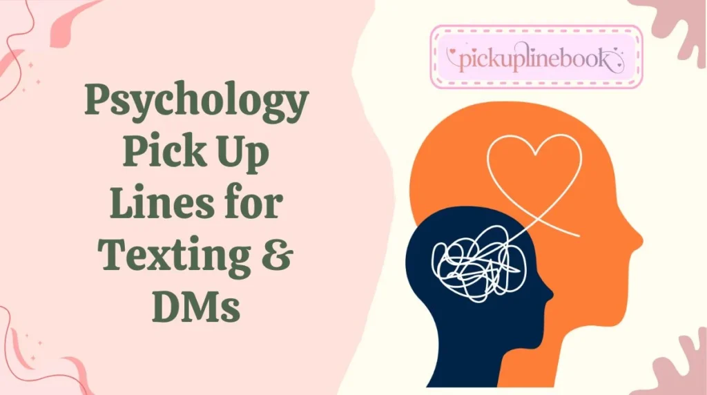 Psychology Pick Up Lines for Texting & DMs