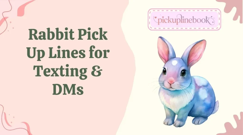 Rabbit Pick Up Lines for Texting & DMs