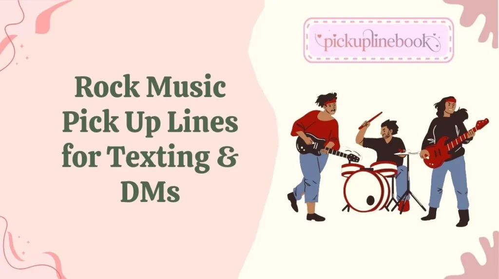 Rock Music Pick Up Lines for Texting & DMs