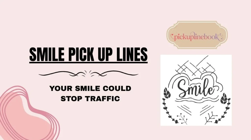 Smile Pick Up Lines