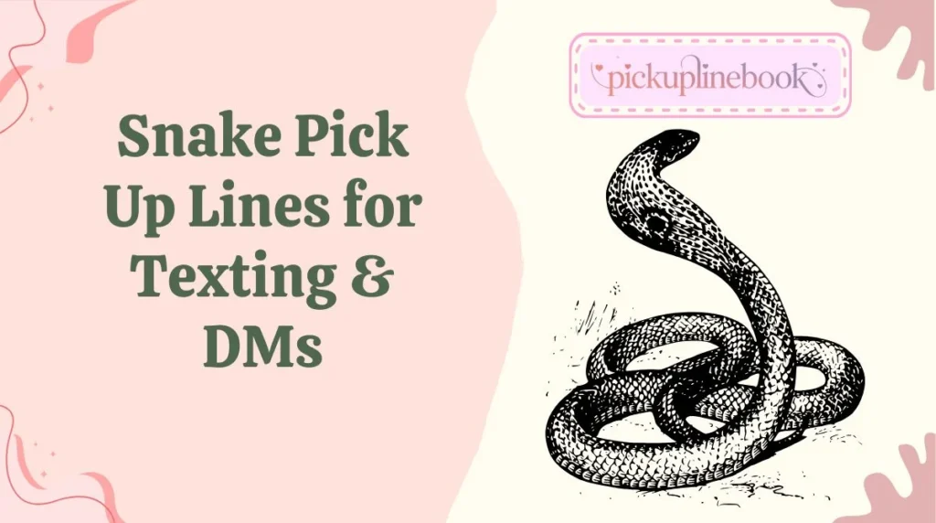 Snake Pick Up Lines for Texting & DMs