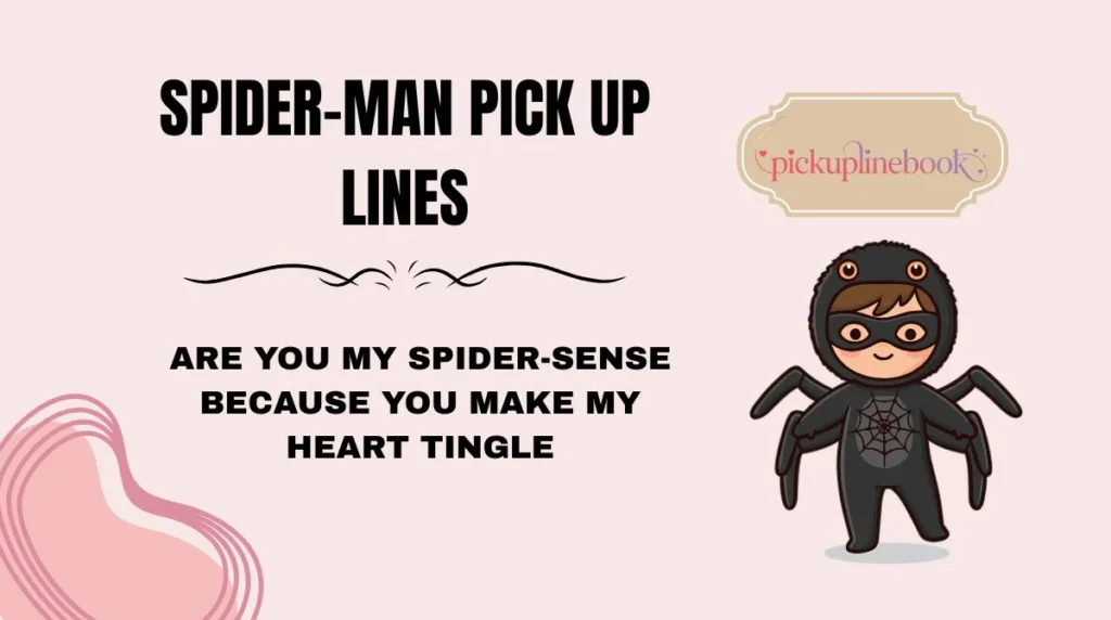 Spider-Man Pick Up Lines