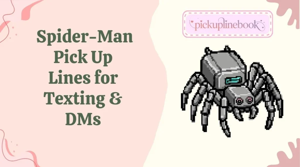 Spider-Man Pick Up Lines for Texting & DMs