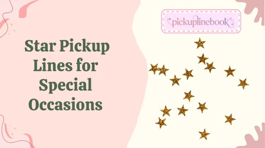 Star Pickup Lines for Special Occasions