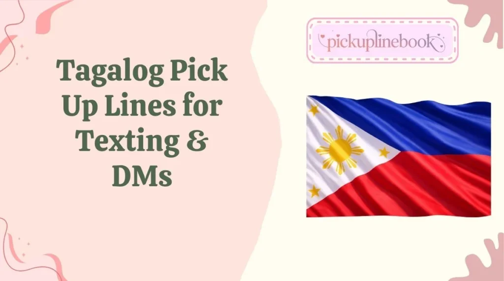 Tagalog Pick Up Lines for Texting & DMs