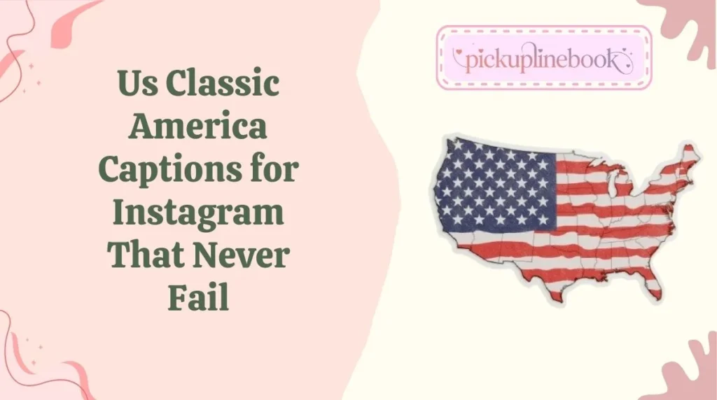 Us Classic America Captions for Instagram That Never Fail