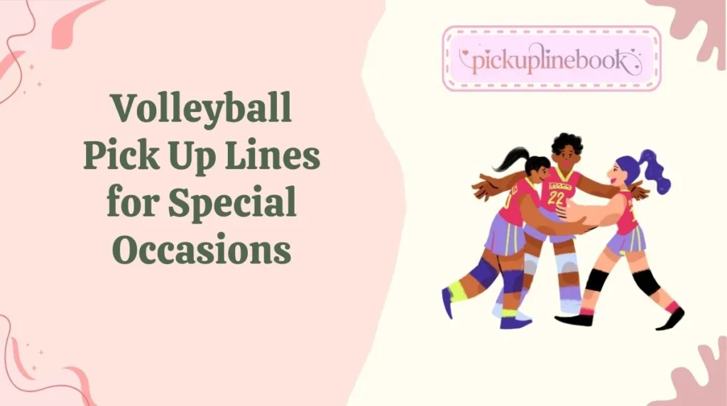 Volleyball Pick Up Lines for Special Occasions