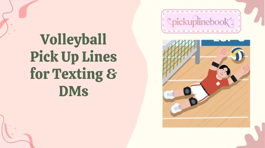 Volleyball Pick Up Lines for Texting & DMs