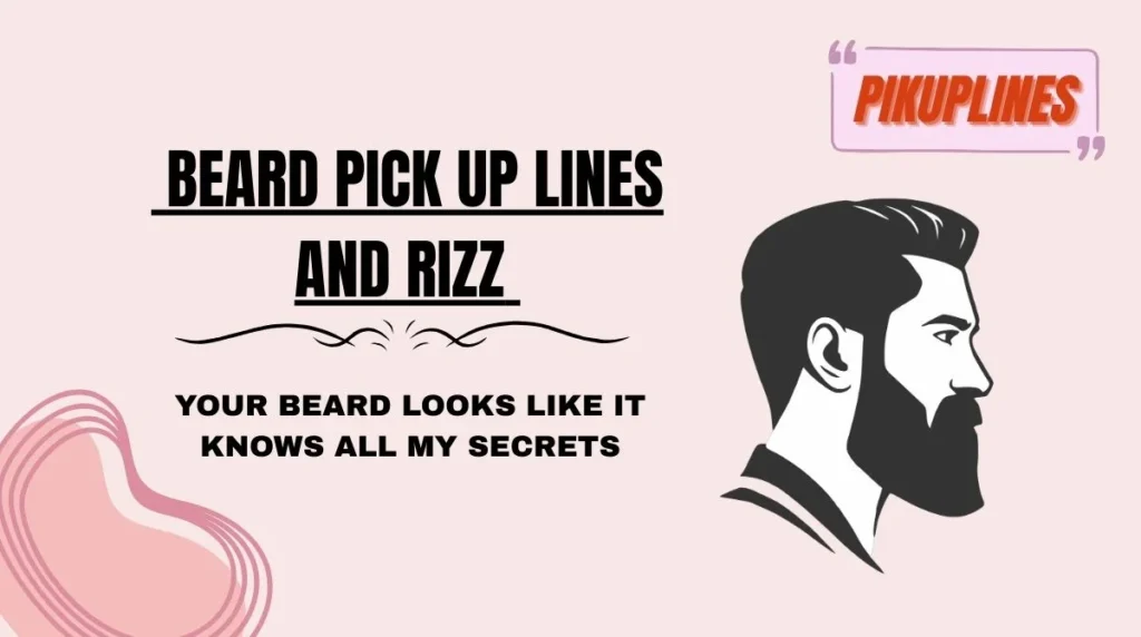 Beard Pick Up Lines and Rizz