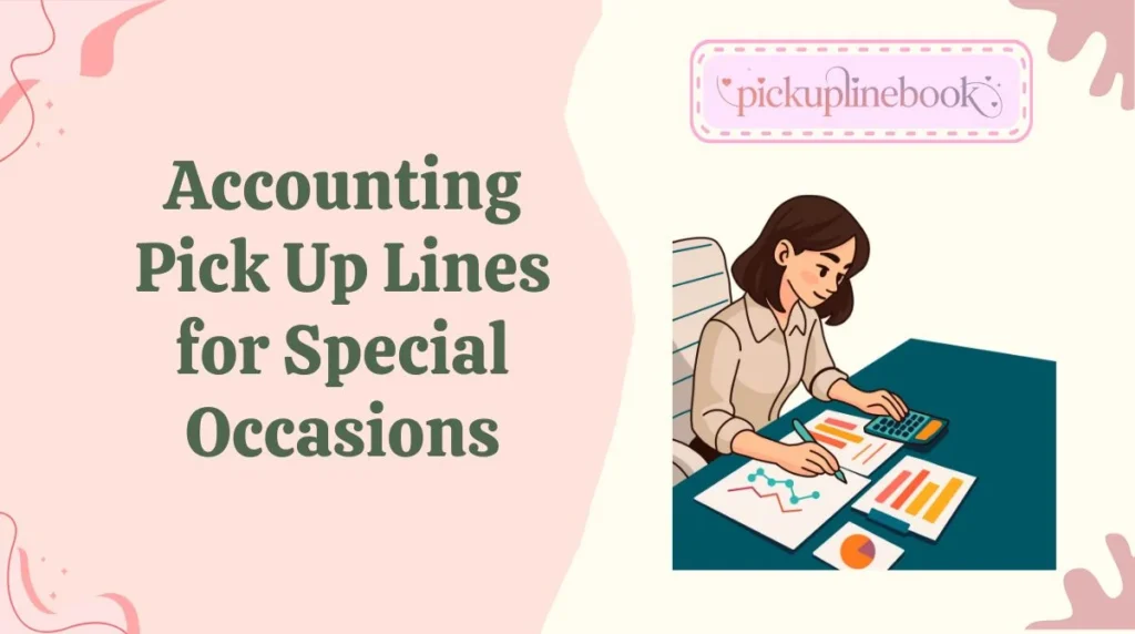 Accounting Pick Up Lines for Special Occasions