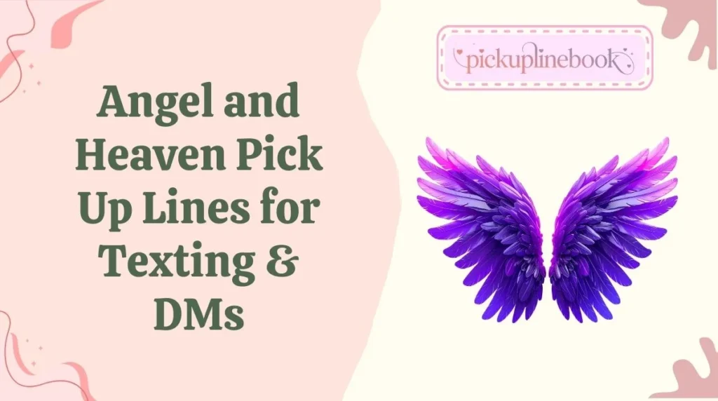 Angel and Heaven Pick Up Lines for Texting & DMs