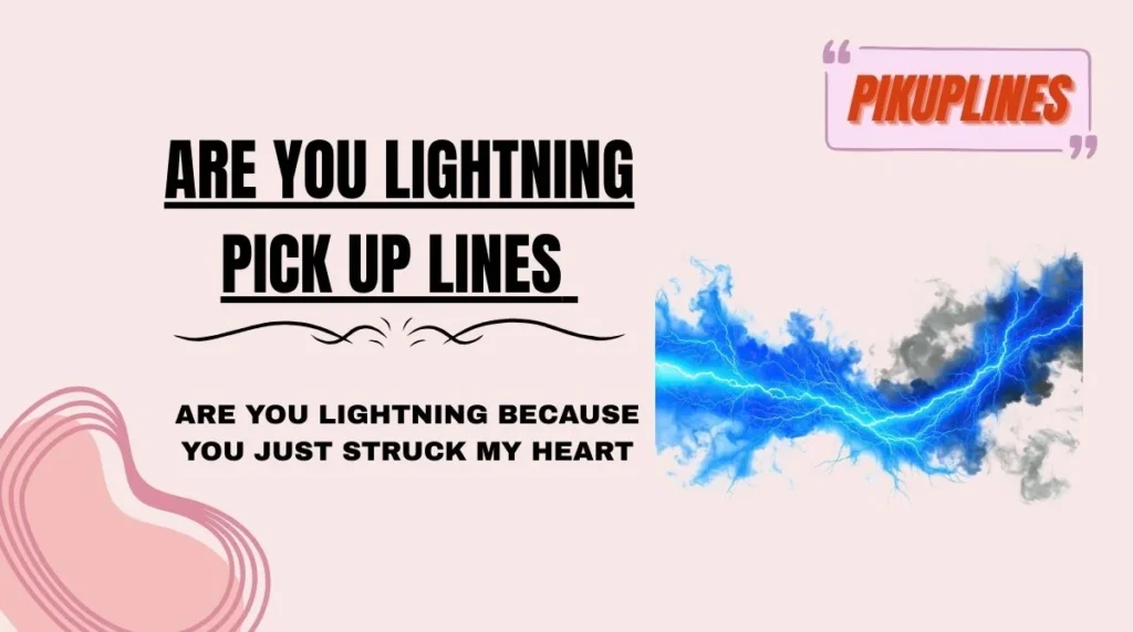 Are You Lightning Pick Up Lines
