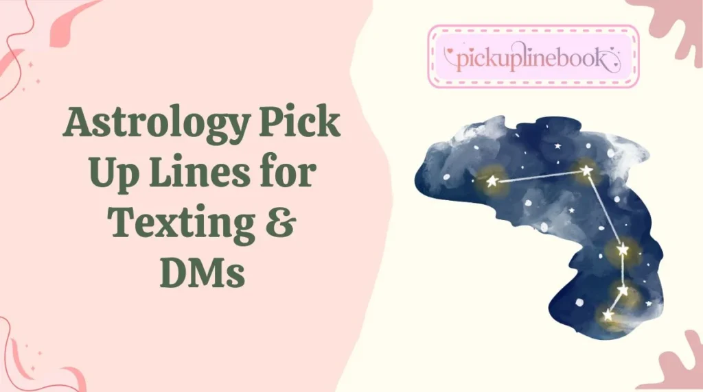 Astrology Pick Up Lines for Texting & DMs
