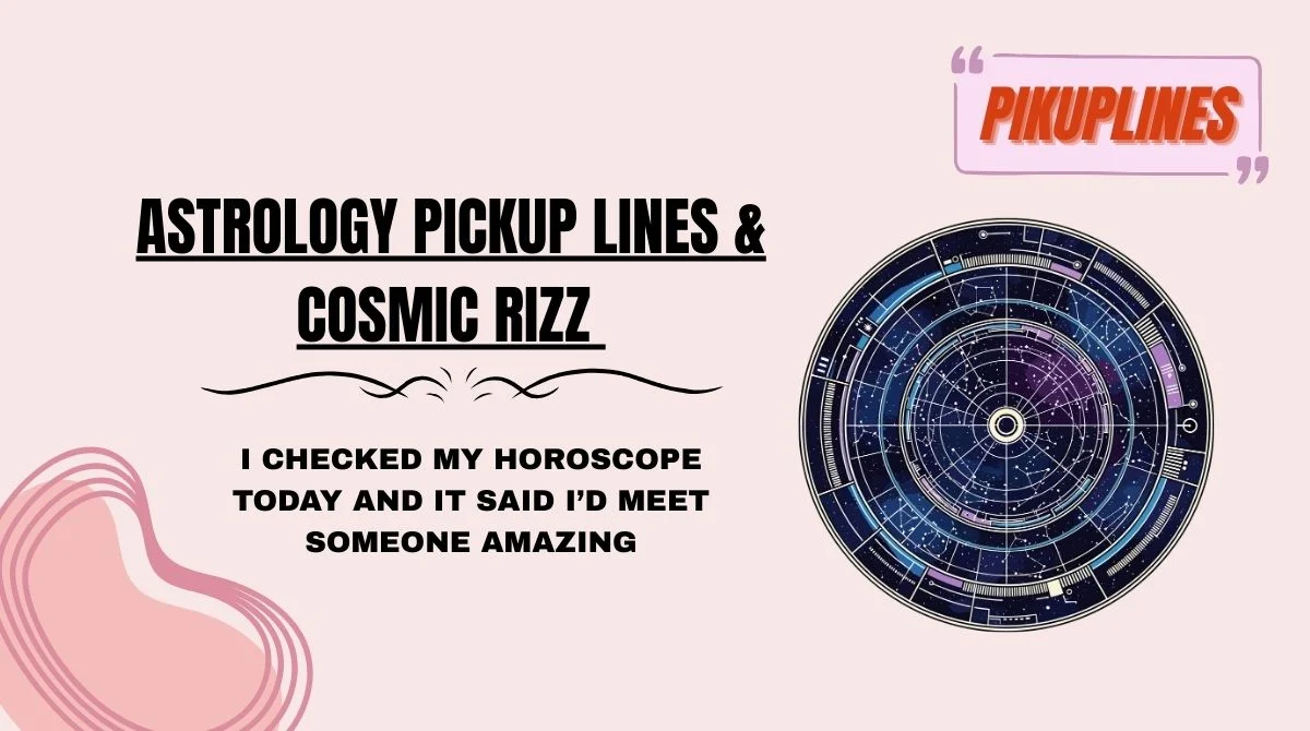 Astrology Pickup Lines & Cosmic Rizz