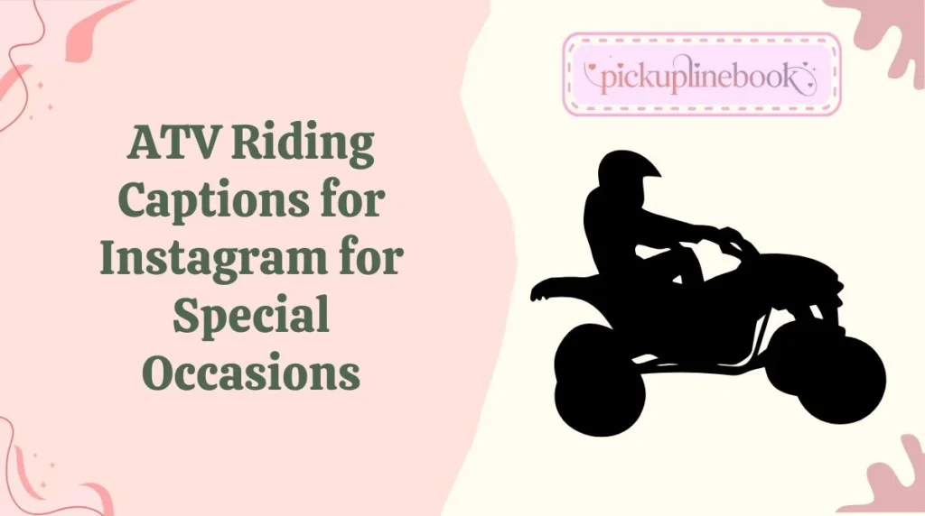 ATV Riding Captions for Instagram for Special Occasions