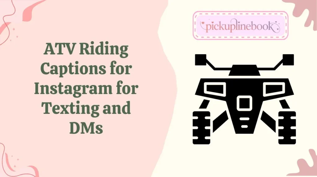 ATV Riding Captions for Instagram for Texting and DMs