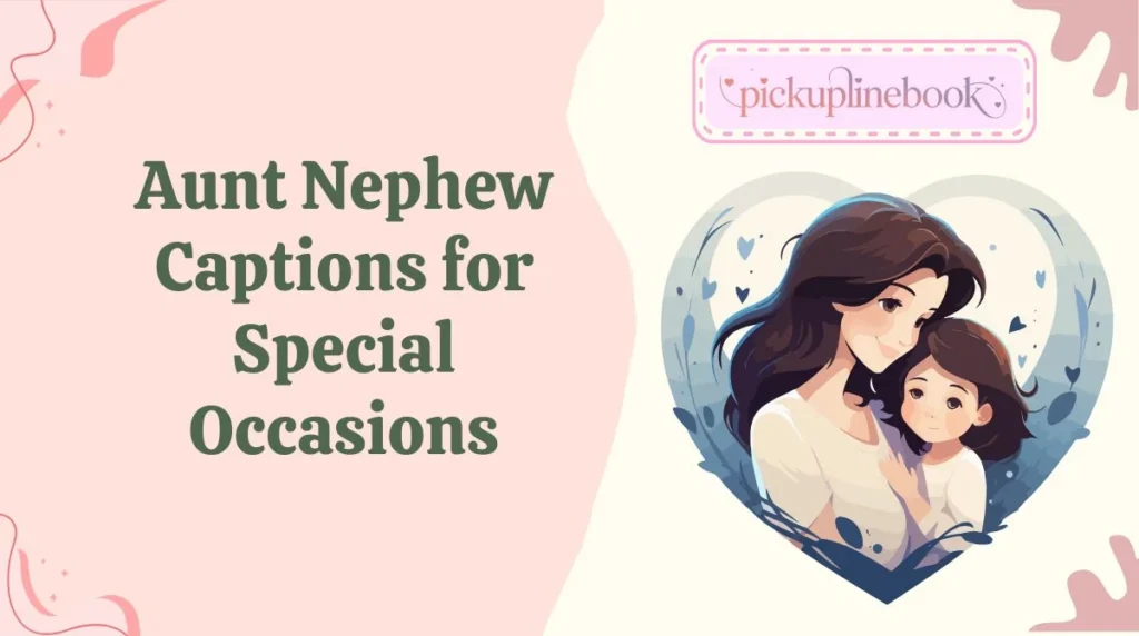Aunt Nephew Captions for Special Occasions