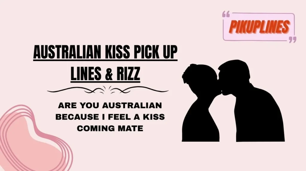 Australian Kiss Pick Up Lines & Rizz