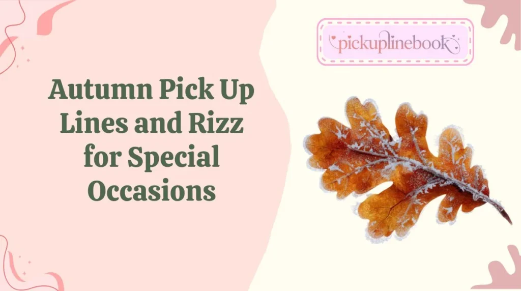 Autumn Pick Up Lines and Rizz for Special Occasions