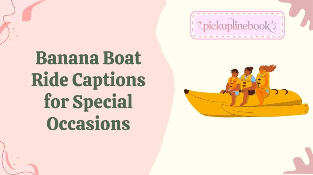 Banana Boat Ride Captions for Special Occasions