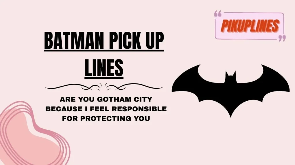 Batman Pick Up Lines