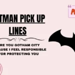 Batman Pick Up Lines