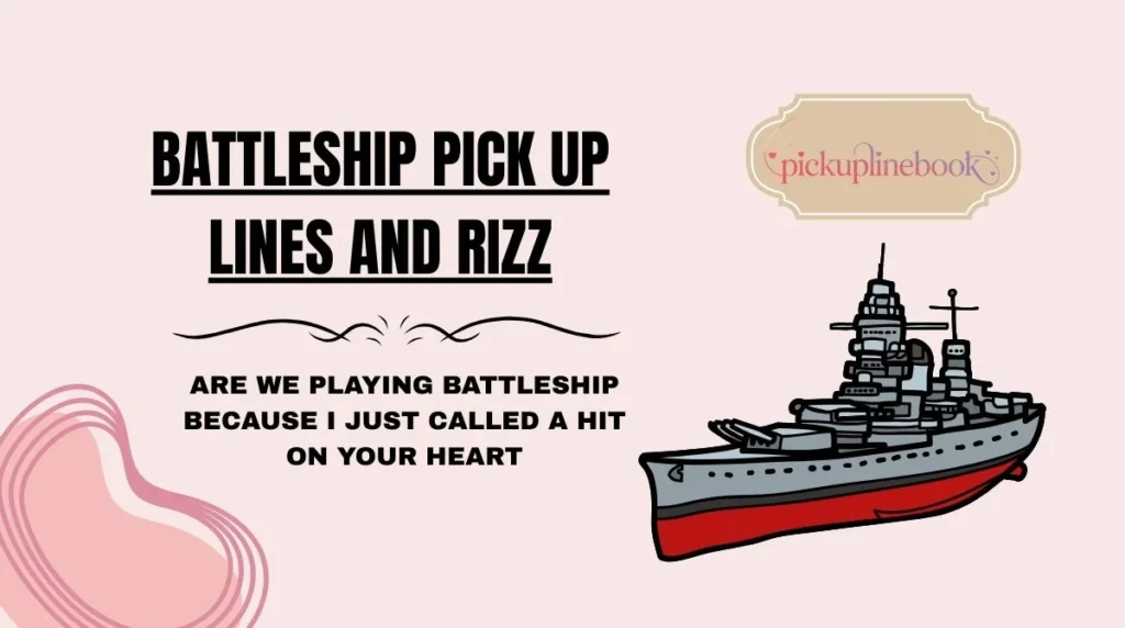 Battleship Pick Up Lines and Rizz