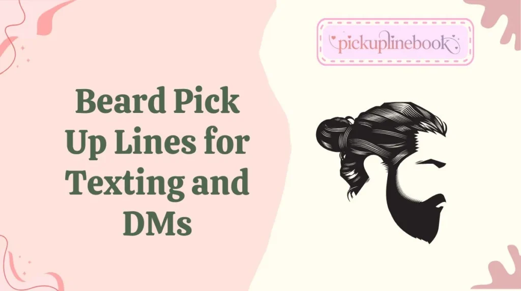 Beard Pick Up Lines for Texting and DMs