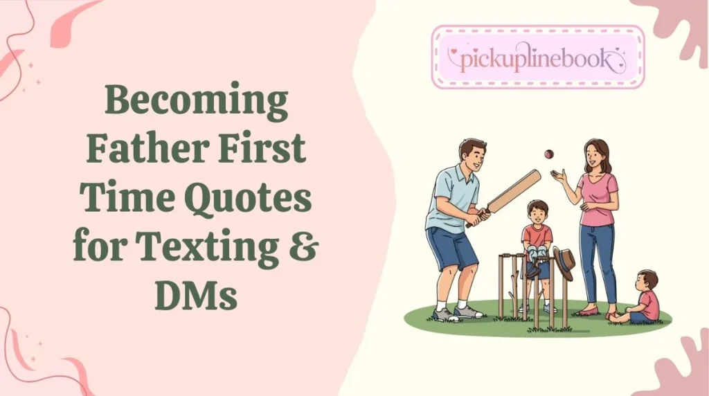 Becoming Father First Time Quotes for Texting & DMs