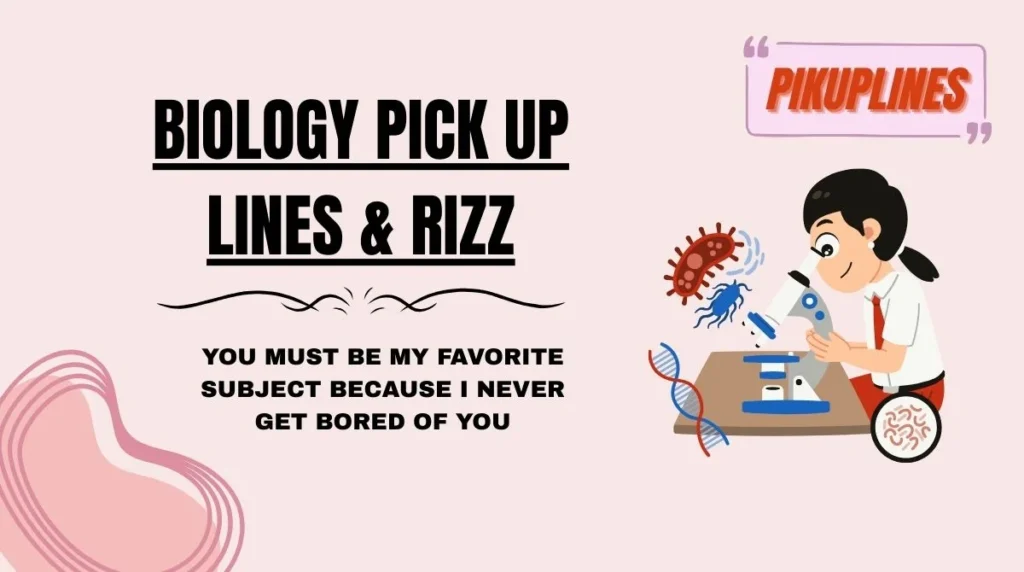 Biology Pick Up Lines & Rizz
