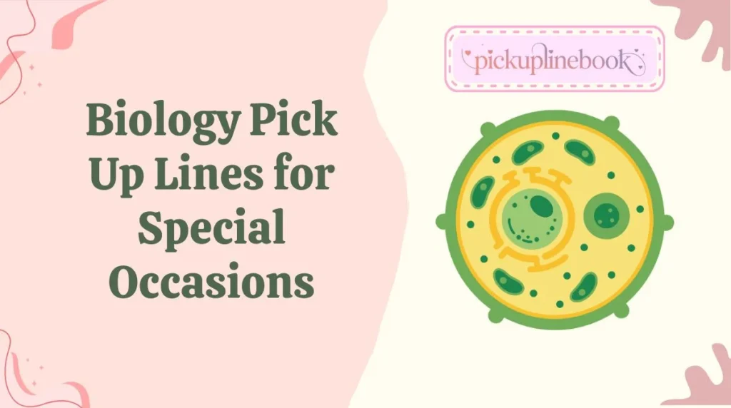 Biology Pick Up Lines for Special Occasions