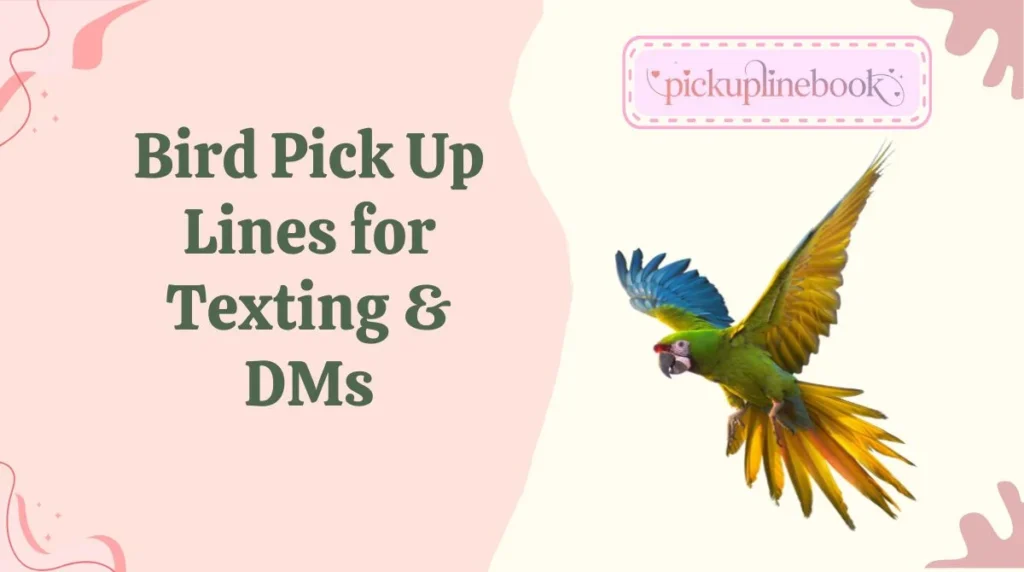 Bird Pick Up Lines for Texting & DMs