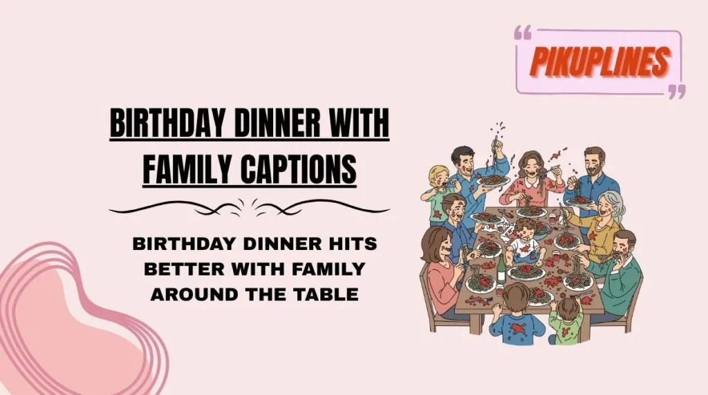 Birthday Dinner With Family Captions