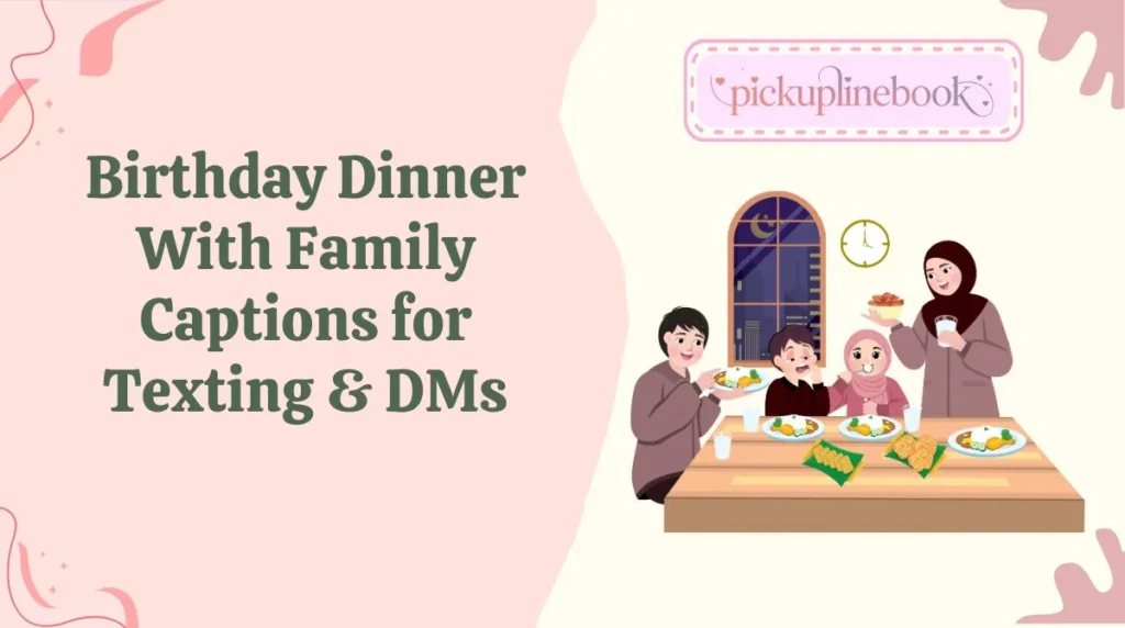 Birthday Dinner With Family Captions for Texting & DMs