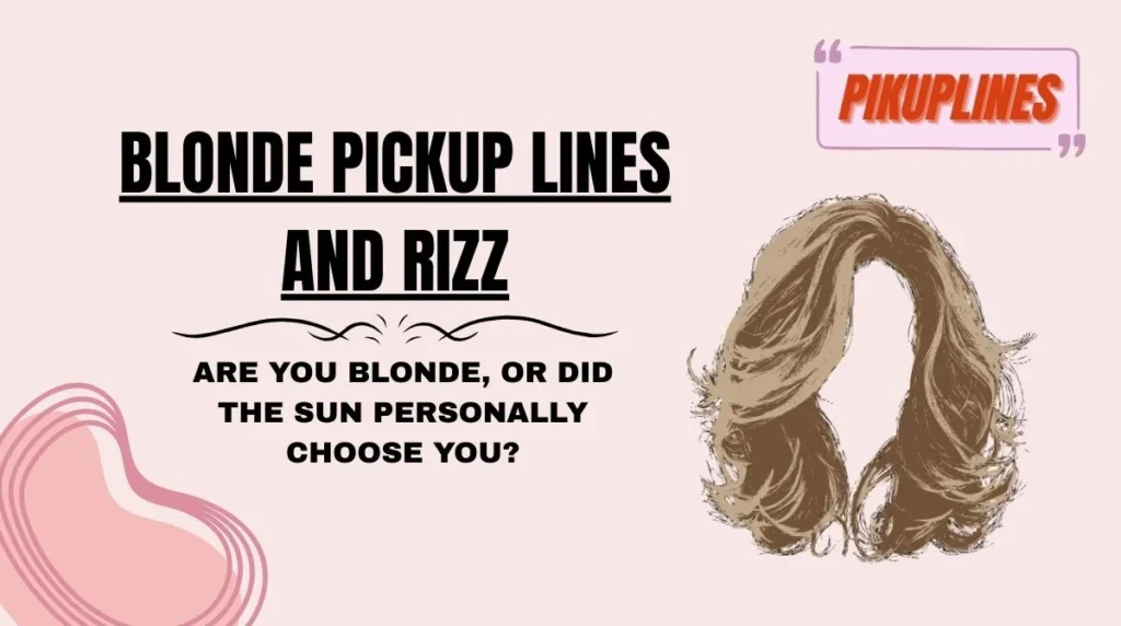 Blonde Pickup Lines and Rizz