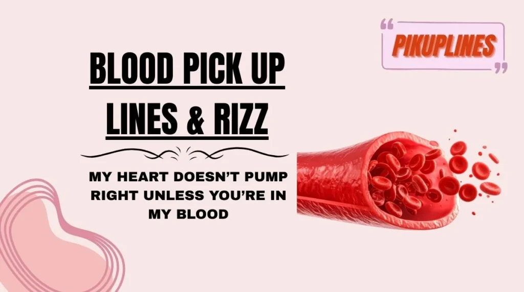 Blood Pick Up Lines & Rizz