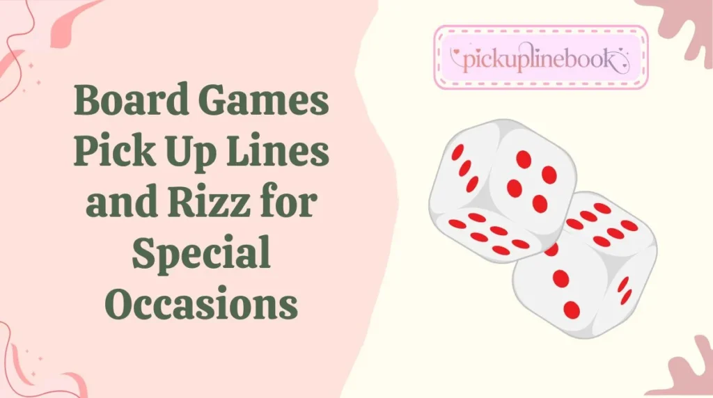 Board Games Pick Up Lines and Rizz for Special Occasions