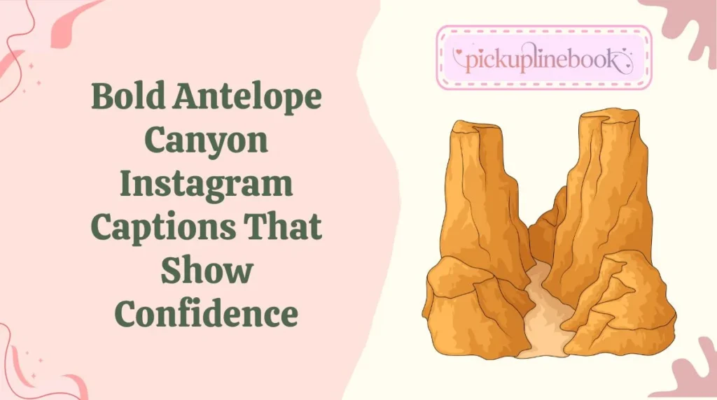 Bold Antelope Canyon Instagram Captions That Show Confidence