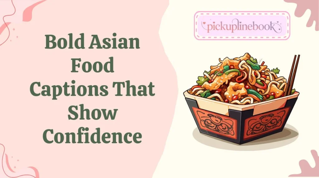 Bold Asian Food Captions That Show Confidence