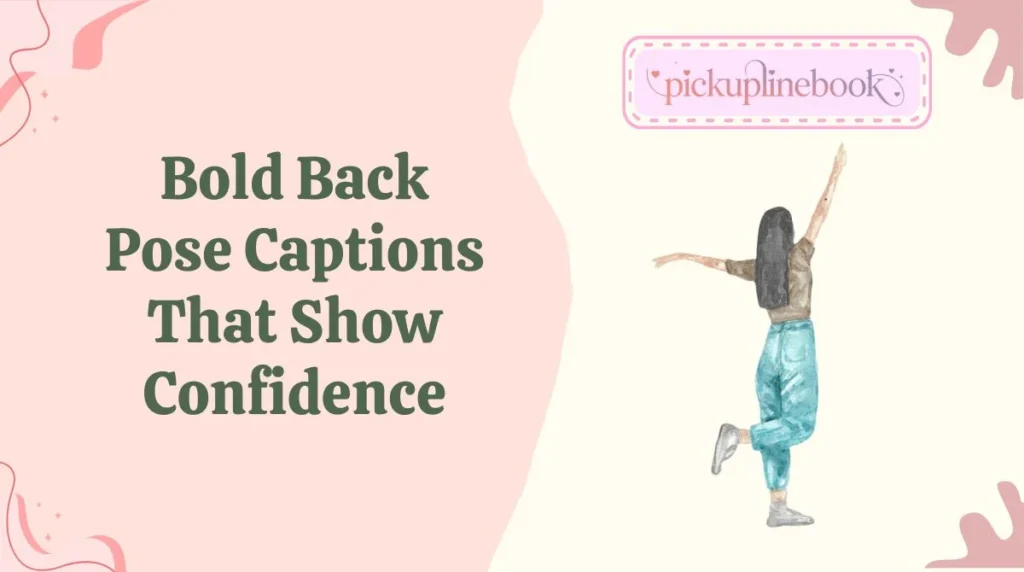 Bold Back Pose Captions That Show Confidence