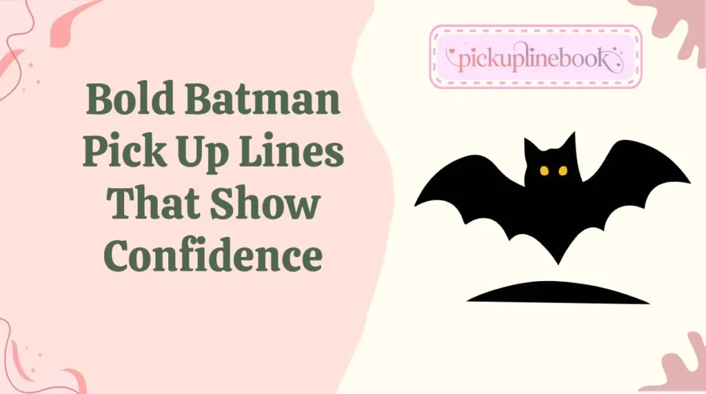 Bold Batman Pick Up Lines That Show Confidence