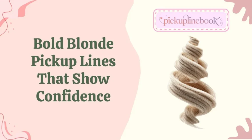 Bold Blonde Pickup Lines That Show Confidence