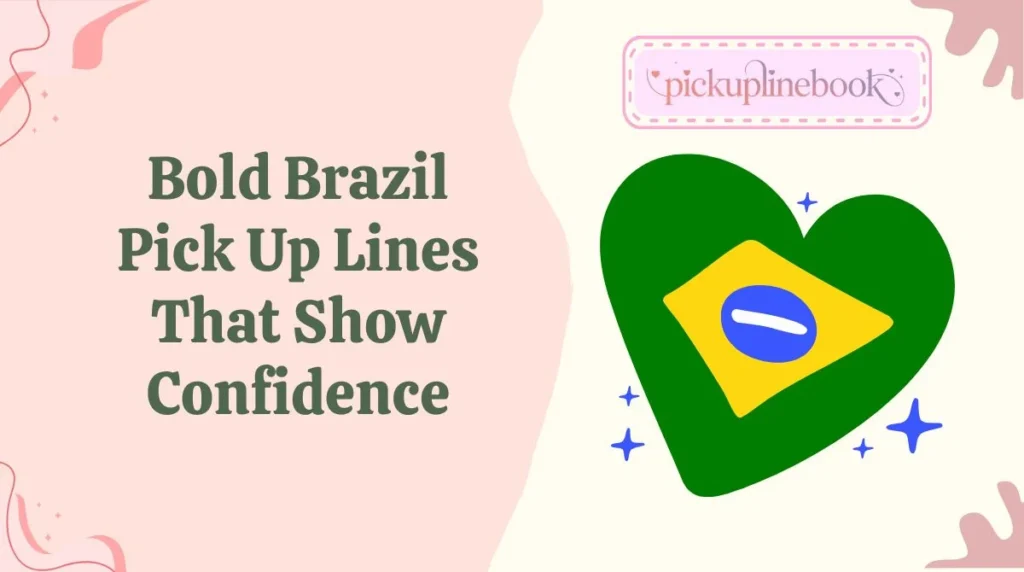 Bold Brazil Pick Up Lines That Show Confidence